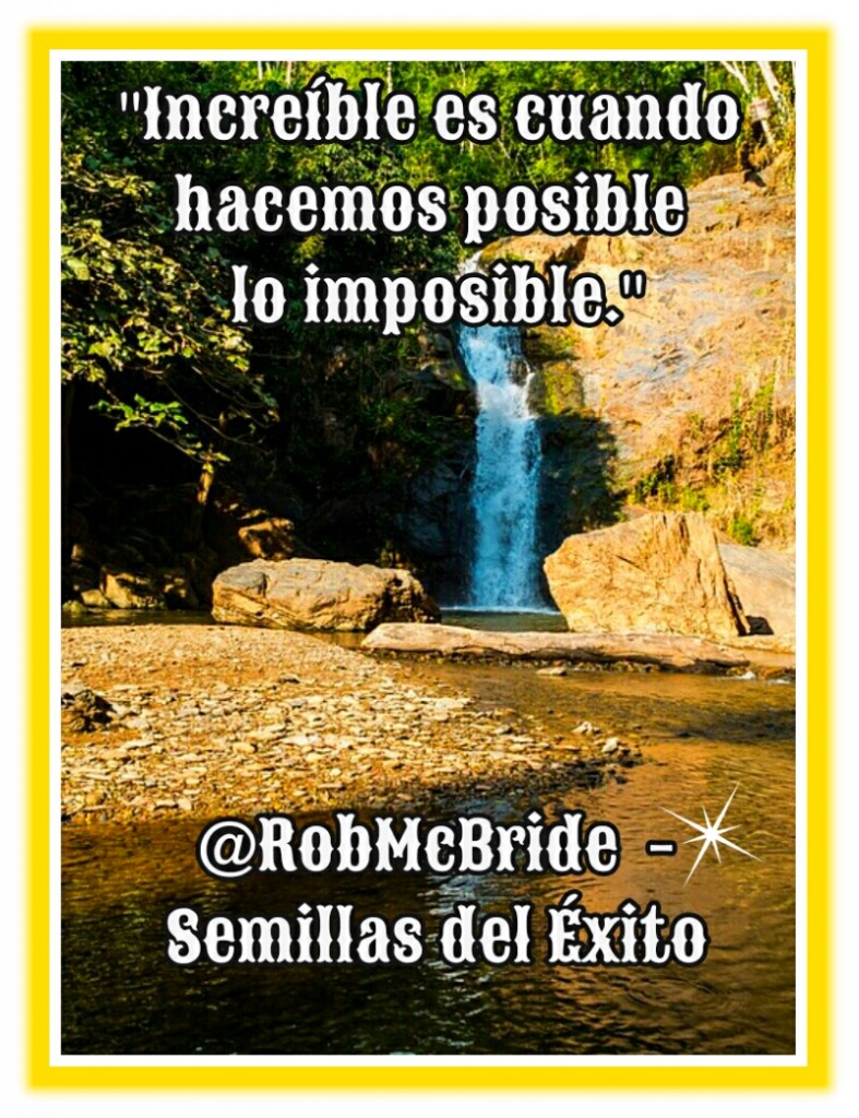 2014 09 11 - Increible es cuando hacemos posible lo imposible